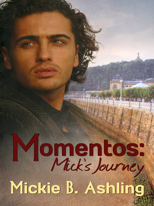 Title details for Momentos: Mick's Journey by Mickie B. Ashling - Available